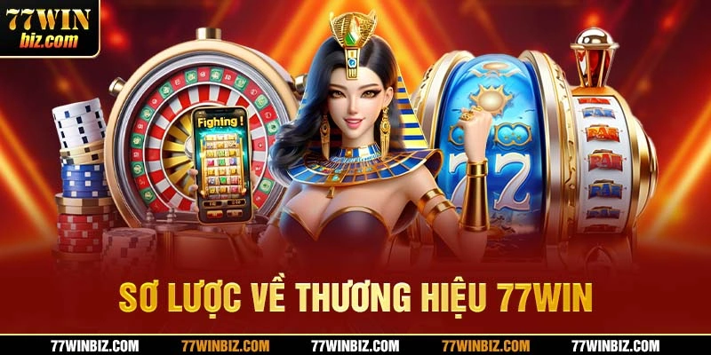 Sơ lược về thương hiệu 77win