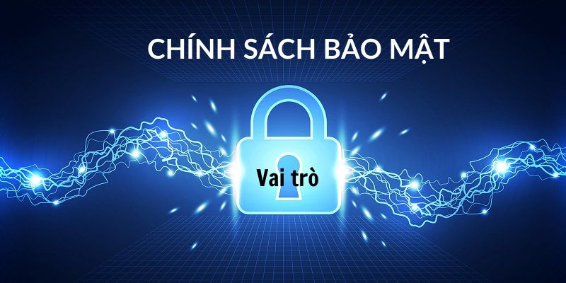 Chính sách bảo mật duy trì an toàn nhà cái